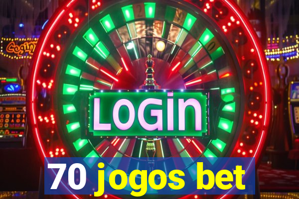 70 jogos bet