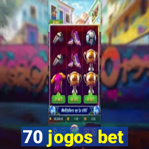 70 jogos bet