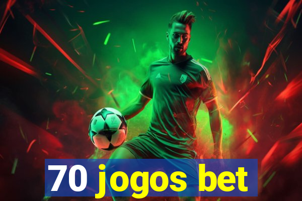 70 jogos bet