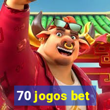 70 jogos bet