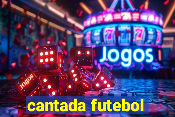 cantada futebol