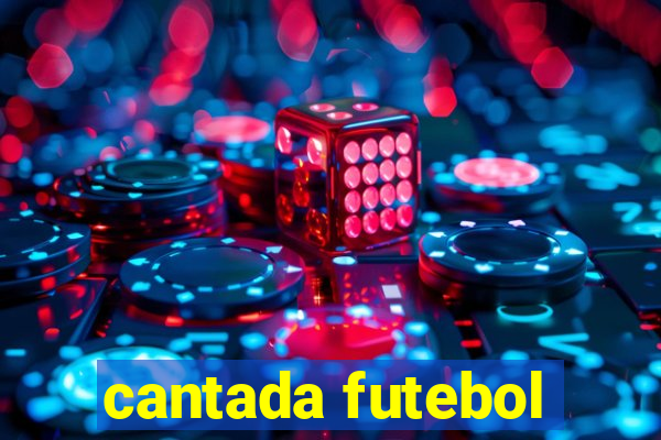 cantada futebol