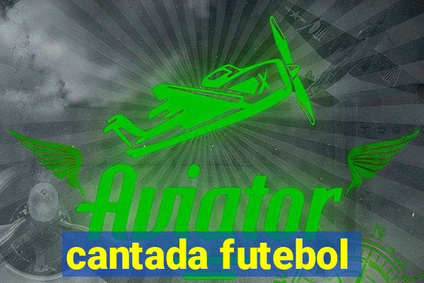 cantada futebol