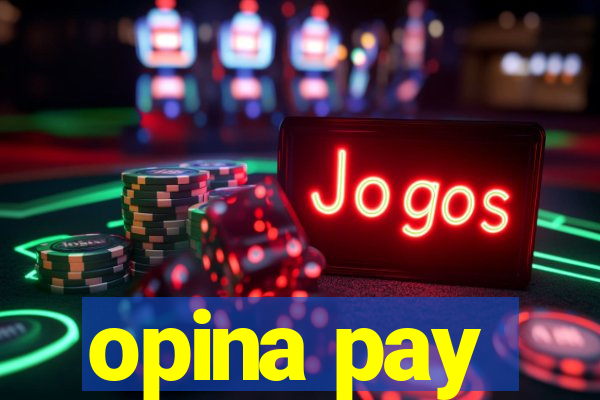 opina pay