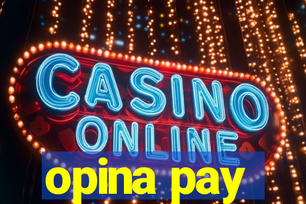 opina pay