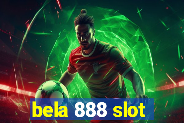 bela 888 slot