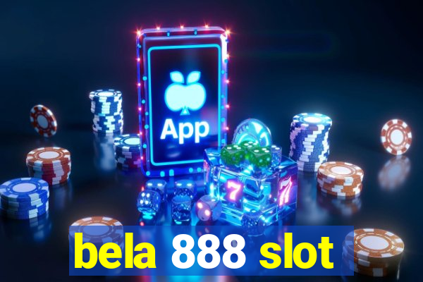 bela 888 slot