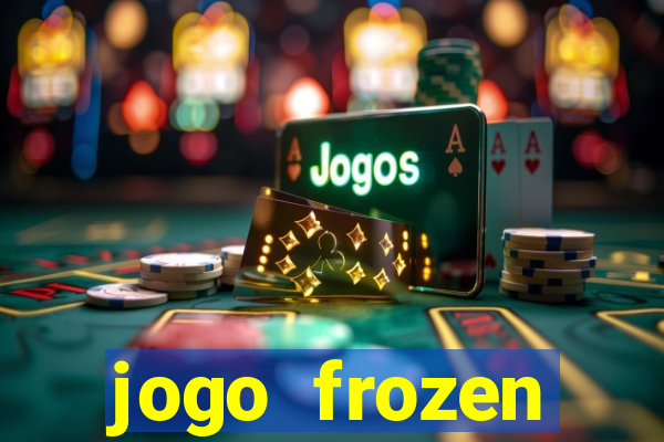 jogo frozen problema em dobro