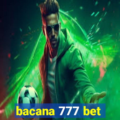 bacana 777 bet