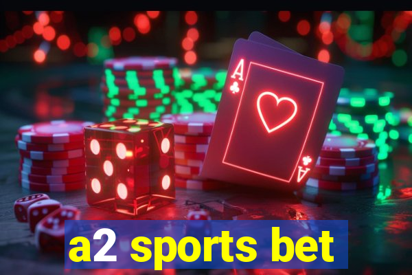 a2 sports bet