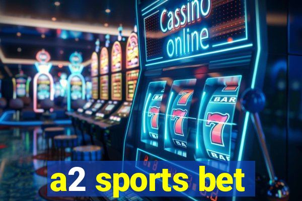 a2 sports bet