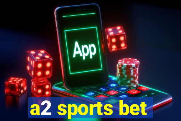 a2 sports bet