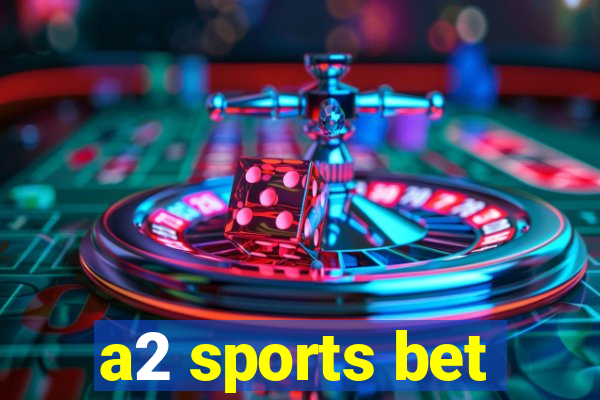 a2 sports bet