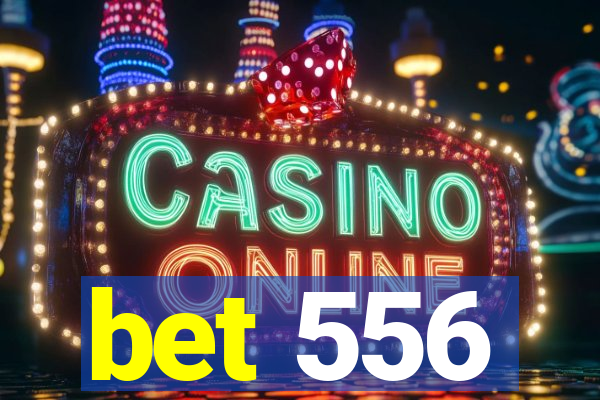 bet 556