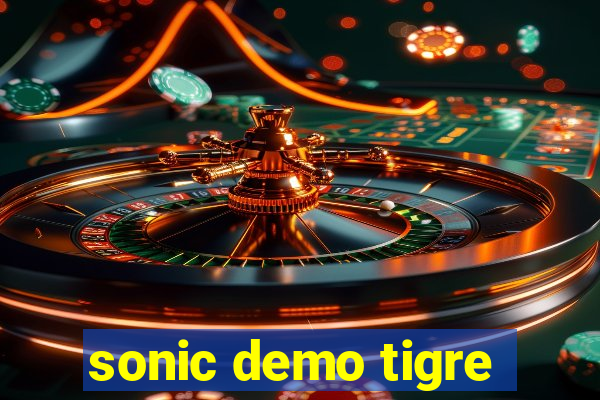 sonic demo tigre