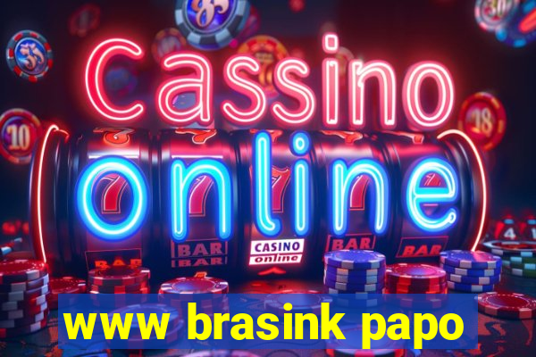 www brasink papo