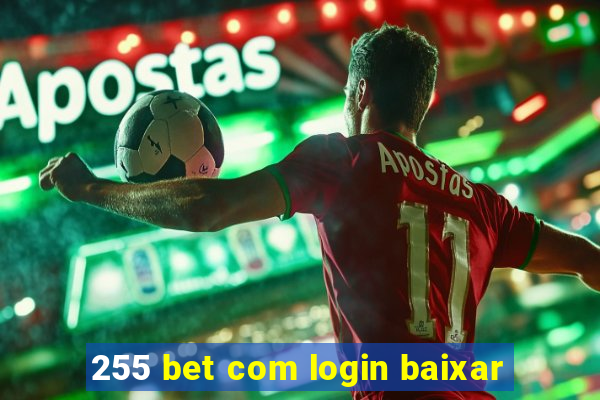 255 bet com login baixar