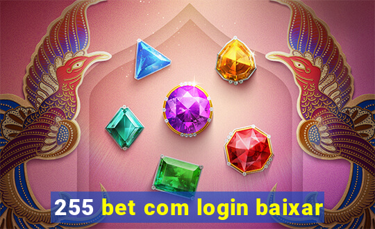 255 bet com login baixar