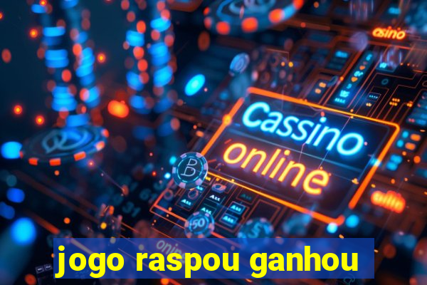 jogo raspou ganhou