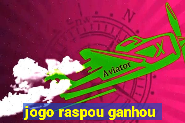 jogo raspou ganhou