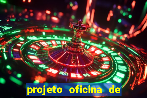 projeto oficina de jogos educativos