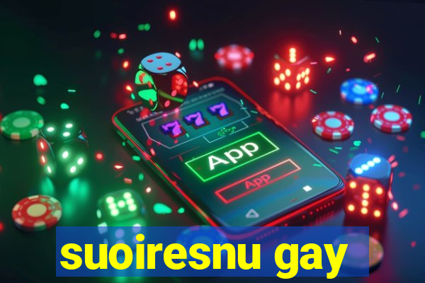 suoiresnu gay