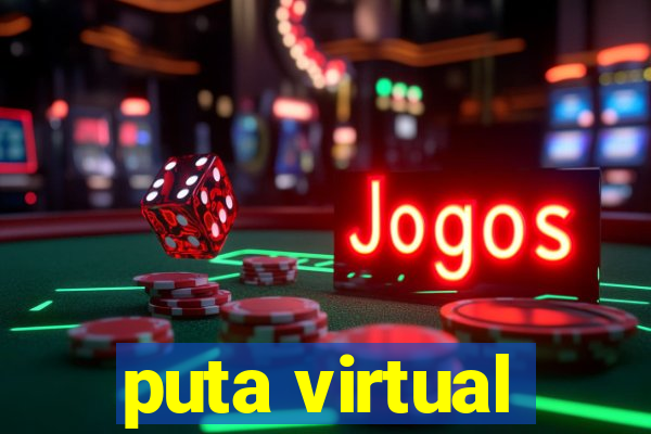 puta virtual