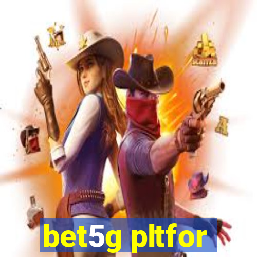 bet5g pltfor