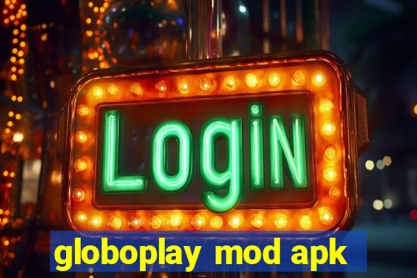 globoplay mod apk