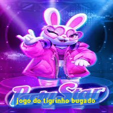 jogo do tigrinho bugado