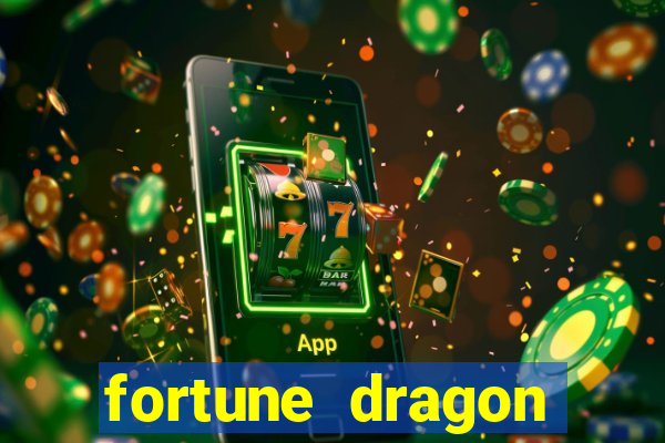 fortune dragon dinheiro infinito