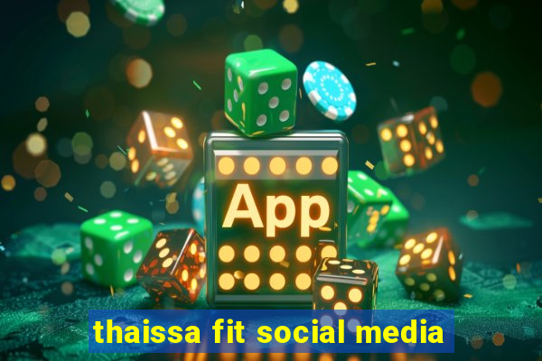 thaissa fit social media