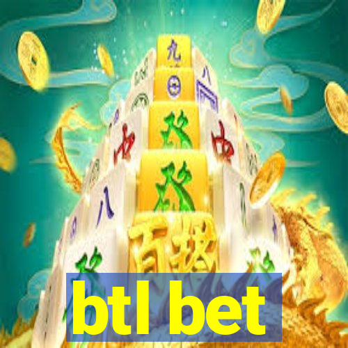 btl bet