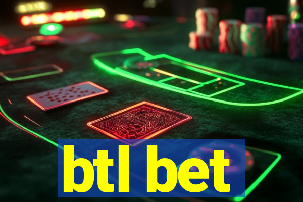 btl bet