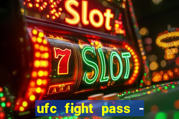 ufc fight pass - tv ao vivo