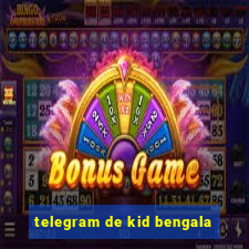 telegram de kid bengala