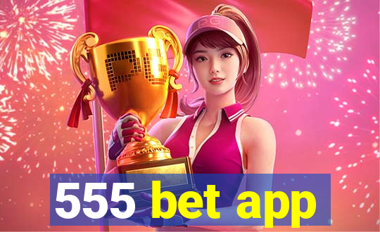 555 bet app