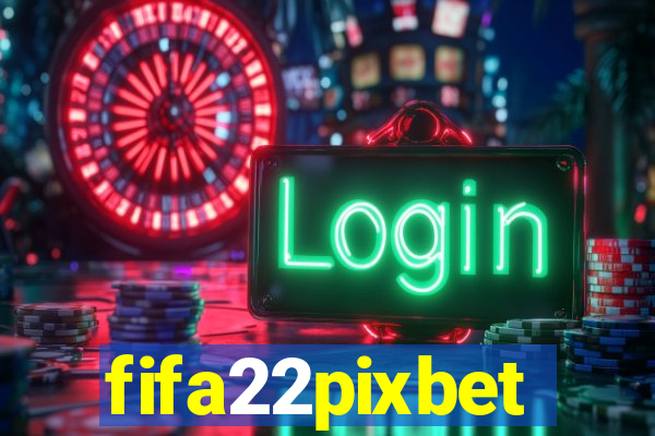 fifa22pixbet