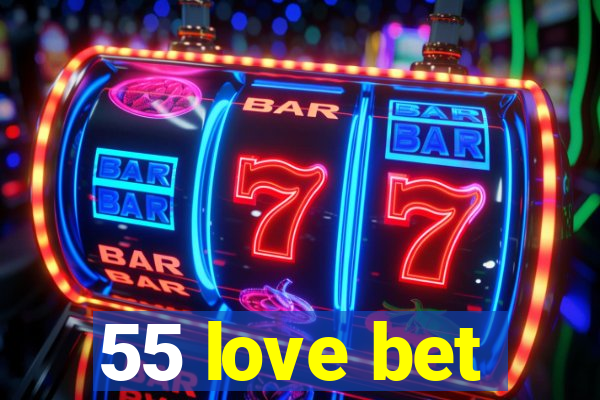 55 love bet