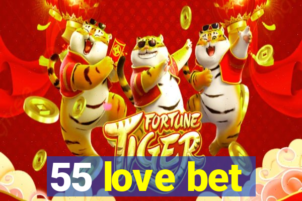 55 love bet