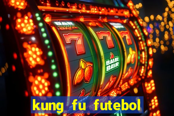 kung fu futebol clube online