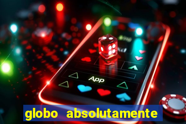 globo absolutamente sobretudo 2019