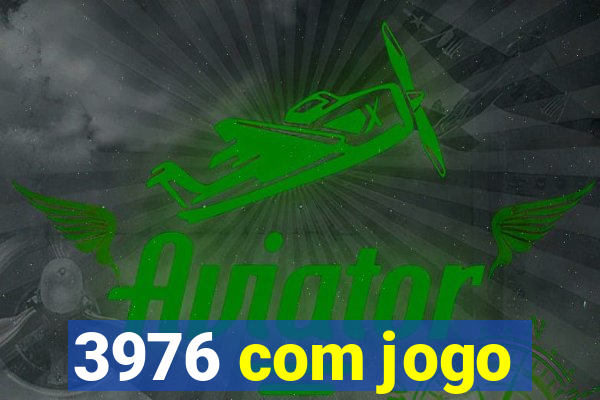 3976 com jogo