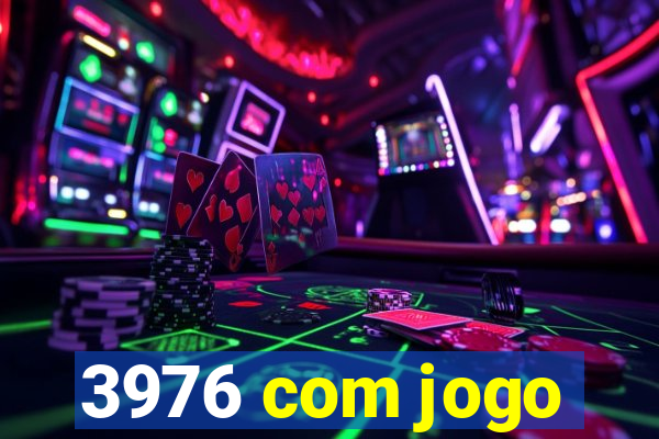 3976 com jogo