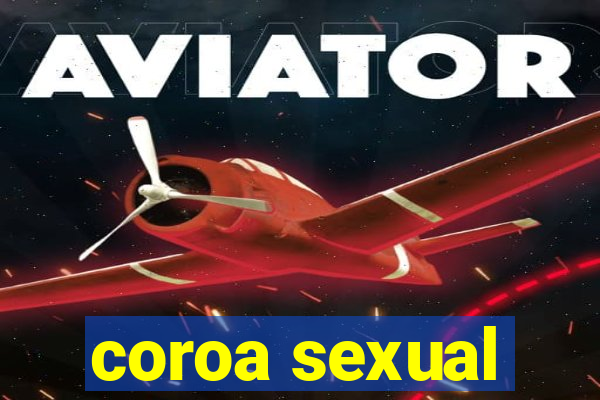 coroa sexual