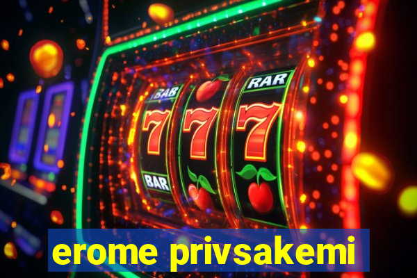 erome privsakemi