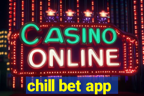 chill bet app