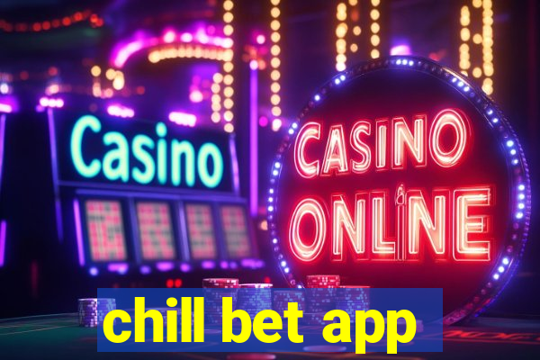 chill bet app