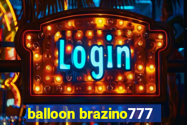 balloon brazino777