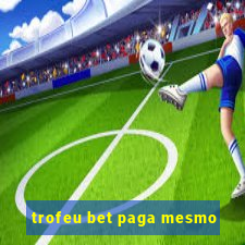 trofeu bet paga mesmo